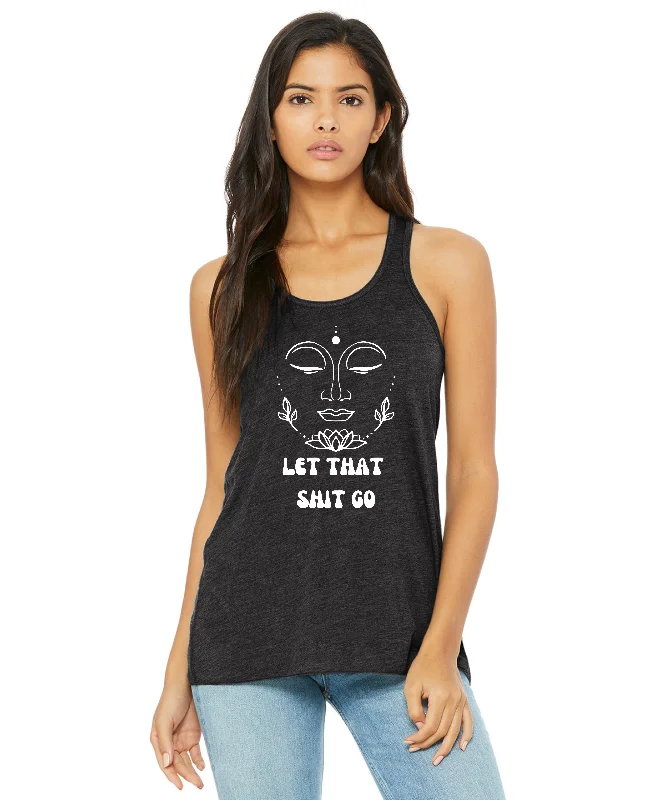 Ultimate Comfort And Style Now At Lower Prices Let That Shit Go Tank Top